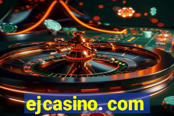 ejcasino. com